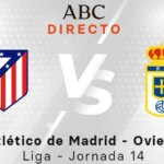 Atletico Madrid – Oviedo live today: League match, round 14